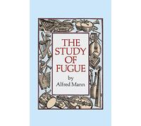 The Study Of Fugue (Dover Books on Music: Analysis)