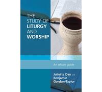 The Study of Liturgy and Worship: An Alcuin Guide by Benjamin Gordon-Taylor (2014-01-06)