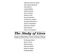The Study of Lives: Essays on Personality in Honor of Henry A. Murray