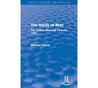 The Study of Man (Routledge Revivals): The Lindsay Memorial Lectures 1958