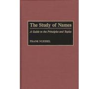 The Study of Names: A Guide to the Principles and Topics