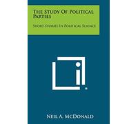 The Study Of Political Parties: Short Stories In Political Science