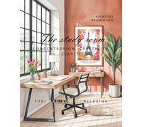 The study room: CONCENTRATION, CREATIVITY, CLARITY (A home-many forms of expression)