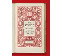 The Study : The Inner Life of Renaissance Libraries