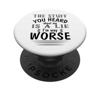 The Stuf You Heard About Me Is A Lie Funny Sarcastic Quote PopSockets Swappable PopGrip