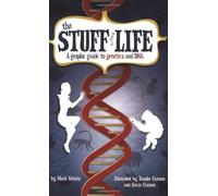 The Stuff of Life: A Graphic Guide to Genetics and DNA 1st (first) by Schultz, Mark (2009) Paperback