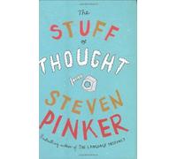 The Stuff of Thought: Language as a Window into Human Nature: Written by Steven Pinker, 2007 Edition, (1st) Publisher: Allen Lane [Hardcover]