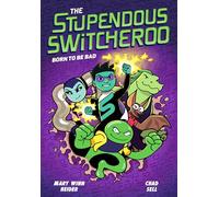 The Stupendous Switcheroo #2: Born to Be Bad