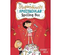The Stupendously Spectacular Spelling Bee