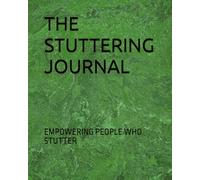 THE STUTTERING JOURNAL: EMPOWERING PEOPLE WHO STUTTER