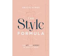 The Style Formula: The Art and Science of What to Wear