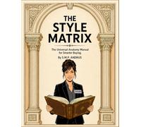 The Style Matrix: The Universal Anatomy Manual for Smarter Buying (Style and Beauty)