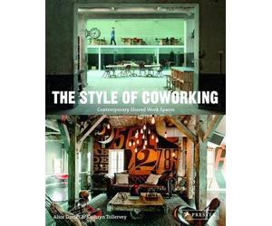 The Style of Coworking: Contemporary Shared Workspaces by Kathryn Tollervey (Eng