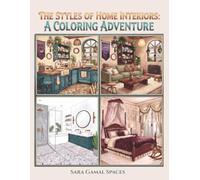 The Styles of Home Interiors - A Coloring pages Adventure for Adults and Interior Design Lovers: Relaxing Coloring pages Featuring Boho, Japandi, ... Architecture for Stress Relief and Creativity