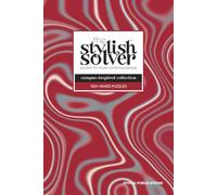 the Stylish Solver - Campus-Inspired 100+ Mixed Puzzle Book for College Students: Recharge & Refocus While Showing Off Your Style, Spirit & Smarts ... Puzzle Books for College Students)