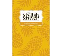 the Stylish Solver Sudoku Book - Easy (Golden Pineapple): Light & Enjoyable - A Contemporary Collection of 120 Puzzles for Everyday Relaxation