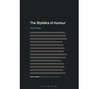 The Stylistics of Humour (Advances in Stylistics)
