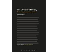 The Stylistics of Poetry: Context, cognition, discourse, history (Advances in Stylistics)