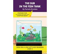The Sub In The Fish Tank: Short Decodable Books Prepare Students for Reading DOG ON A LOG Decodable Chapter Books. For Beginning Readers and Students ... -nk): 15 (DOG ON A LOG Let's GO! Readers)