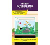 The Sub in the Fish Tank: Short Decodable Books Prepare Students for Reading DOG ON A LOG Decodable Chapter Books. For Beginning Readers and Students ... -nk): 15 (Dog on a Log Let's Go! Readers)