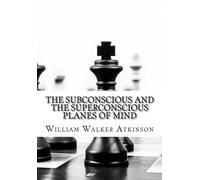The Subconscious and the Superconscious Planes of Mind