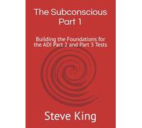 The Subconscious Part 1: Building the Foundations for the ADI Part 2 and Part 3 Tests