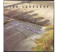 The Subdudes - Annunciation by The Subdudes