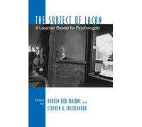 The Subject of Lacan: A Lacanian Reader for Psychologists (Suny Series, Alternatives in Psychology) (SUNY series in Psychoanalysis and Culture)