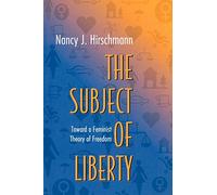 The Subject of Liberty: Toward a Feminist Theory of Freedom