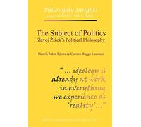 The Subject of Politics: Slavoj A IA Ek's Political Philosophy