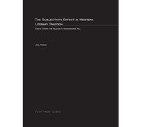The Subjectivity Effect in Western Literary Tradition: Essays toward the Release of Shakespeare's Will (October Books)