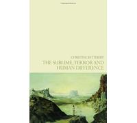 The Sublime, Terror and Human Difference New edition by Christine Battersby (2007) Paperback