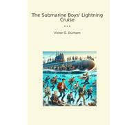 The Submarine Boys' Lightning Cruise (Classic Books)
