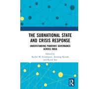 The Subnational State and Crisis Response: Understanding Pandemic Governance across India