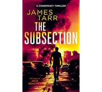 The Subsection: A Gripping Conspiracy Thriller: 7 (James Tarr Conspiracy Thrillers)