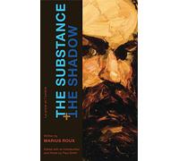 The Substance and the Shadow: La Proie Et l'Ombre: 6 (Refiguring Modernism)