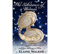 The Substance of a Woman: Discovering your value to God and your destiny in Him