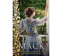 The Substitute Bride: A historical romance with a spirited Regency heroine (Dorothy Mack Regency Romances)