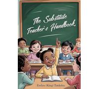 The Substitute Teacher's Handbook