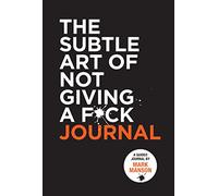 The Subtle Art of Not Giving a F*ck Journal by Mark Manson