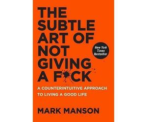 The Subtle Art of Not Giving a Fck: A Counterintuitive - Hardcover NEW Mark Man