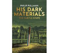 The Subtle Knife: 2 (His Dark Materials)