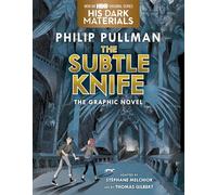 The Subtle Knife Graphic Novel (His Dark Materials)