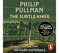 The Subtle Knife: His Dark Materials 2: (Unabridged edition)