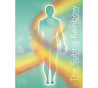 The Subtle Rainbow: The Inspired Teachings of Emil
