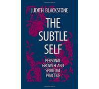 The Subtle Self: Personal Growth and Spiritual Practice by Judith Blackstone (1993-01-22)