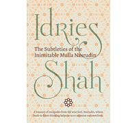 The Subtleties of the Inimitable Mulla Nasrudin