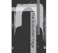 The Suburban Cage: Volume 1 (The Suburban Saga)