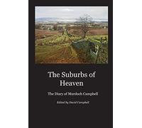 The Suburbs of Heaven: The Diary of Murdoch Campbell
