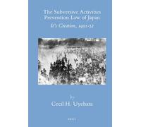 The Subversive Activities Prevention Law of Japan: It's Creation, 1951-52 (Brill's Japanese Studies Library): 33